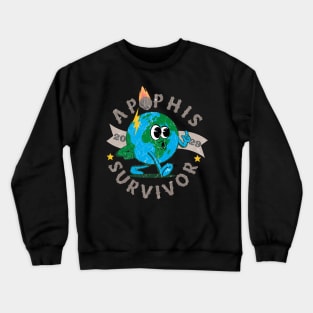 Apophis -April 13,2029 Survivor funny Earth Crewneck Sweatshirt